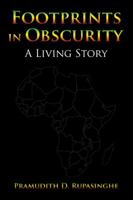 Footprints in Obscurity: A Living Story 1482871181 Book Cover