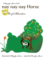 nay nay nay Horse book 1 the Purpl Adventure: the Purpl Adventure B0BQD6YMB1 Book Cover