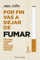 Por fin vas a dejar de fumar (It’s Time to quit smoking - Spanish Edition): El método definitivo para abandonar tu adicción al tabaco 8491396519 Book Cover