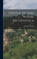 G�ttliche Und Wahre Metaphysica 1019347007 Book Cover