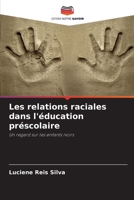 Les relations raciales dans l'éducation préscolaire: Un regard sur les enfants noirs (French Edition) 6206822796 Book Cover