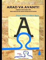 Arad va avanti!: Capitoli di storia della città. Dalla metà del XIX secolo all'inizio del XX secolo (Italian Edition) B0CJ4KFXT3 Book Cover