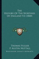 The history of the worthies of England. Volume 2 of 2 1177404044 Book Cover