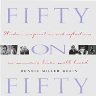 Fifty on Fifty: Wisdom, Inspiration, and Reflections on Women's Lives Well Lived 0446523690 Book Cover