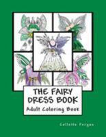 The Fairy Dress Book: Adult Coloring Book 1984348515 Book Cover