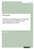 Erz�hlen und Erz�hlungen im Unterricht. Eine sprachwissenschaftliche und sprachdidaktische Analyse 3346382516 Book Cover