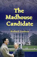 The Madhouse Candidate 0595096042 Book Cover