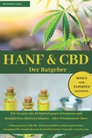 HANF & CBD - Der Ratgeber: Wie Sie jetzt das Heilmittel gegen Schmerzen und Krankheiten einsetzen können 1688064907 Book Cover