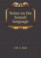 Notes on the Somali Language 5518696019 Book Cover