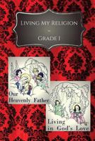 Our Heavenly Father & Living in God's Love 1727217861 Book Cover