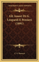 Gli Amori Di G. Leopardi E Pensieri (1891) 1168392551 Book Cover