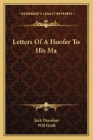Letters Of A Hoofer To His Ma 1432585207 Book Cover