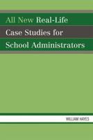 All New Real-Life Case Studies for School Administrators 1578866804 Book Cover