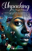 Unpacking the Weight Within: A Journey of Letting Go, Holding On, and Moving Forward 1966198434 Book Cover