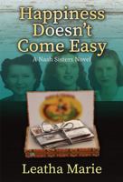 Happiness Doesn't Come Easy: A Nash Sisters Novel 1946425850 Book Cover