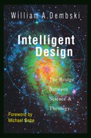 Intelligent Design: The Bridge Between Science & Theology 083082314X Book Cover