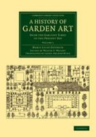 A History of Garden Art: From the Earliest Times to the Present Day 1108076149 Book Cover