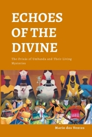 ECHOES OF THE DIVINE: The Orixás of Umbanda and Their Living Mysteries 1326425609 Book Cover