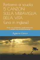 Portiamo a scuola 5 CANZONI SULLA MERAVIGLIA DELLA VITA (una in inglese): Testi con commenti, analisi letteraria e anche con accordi musicali. B0FWJV5T24 Book Cover