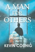 A Man for Others 1963254902 Book Cover