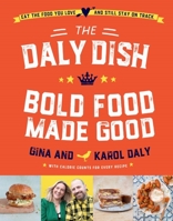 The Daly Dish: Bold Food Made Good 0717193373 Book Cover