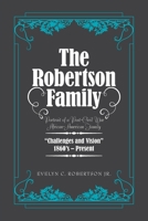 The Robertson Family: Portrait of a Post-civil War African American Family, Challenges and Vision 1860s–present 1665510560 Book Cover