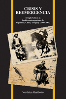 Crisis Y Reemergencia: El Siglo XIX En La Ficci�n Contempor�nea de Argentina, Chile Y Uruguay (1980-2001) 1557537151 Book Cover