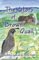 The Story of Brown Quail 1424126908 Book Cover