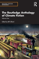 The Routledge Anthology of Climate Fiction: Volume One 1032701501 Book Cover