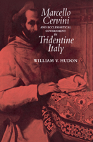 Marcello Cervini and Ecclesiastical Government in Tridentine Italy 0875801692 Book Cover