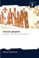 Iranian peoples: Creating a community of Iranian peoples 6200942501 Book Cover