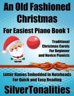 An Old Fashioned Christmas for Easiest Piano Book 1 1979915830 Book Cover