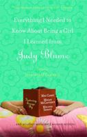 Everything I Needed to Know about Being a Girl I Learned from Judy Blume 1416531041 Book Cover