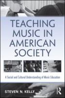 Teaching Music in American Society: A Social and Cultural Understanding of Music Education 0415992095 Book Cover