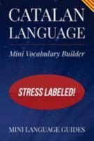 Catalan Language Mini Vocabulary Builder: Stress Labeled! 1544716486 Book Cover