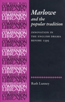 Marlowe and the Popular Tradition: Innovation in the English Drama before 1595 0719083222 Book Cover