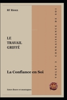 La Confiance en Soi (Le Travail Griffé) (French Edition) 2925601359 Book Cover
