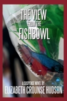 The View from the Fishbowl: A Disability Mystery Story 1952800110 Book Cover