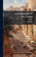 The History Of Palestine B0FK9V2RDM Book Cover
