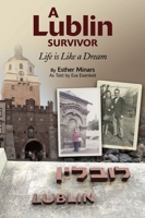 A Lublin Survivor: Life is Like a Dream 1845199553 Book Cover