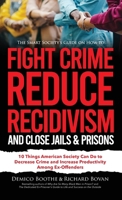 The Smart Society's Guide on How to Fight Crime, Reduce Recidivism, and Close Jails & Prisons: 10 Things American Society Can Do to Decrease Crime and B0CPKFN59L Book Cover