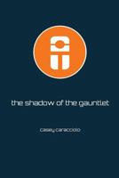 The Shadow of the Gauntlet (Scargen) 0615779204 Book Cover