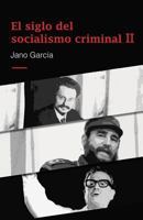 El Siglo del Socialismo Criminal II: Segunda Parte 1717905749 Book Cover