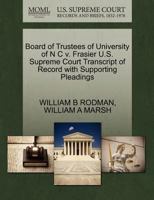 Board of Trustees of University of N C v. Frasier U.S. Supreme Court Transcript of Record with Supporting Pleadings 1270416790 Book Cover