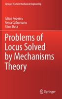 Problems of Locus Solved by Mechanisms Theory 3030630781 Book Cover