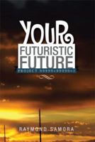 Your Futuristic Future: Project 99999+99999=1 1499022735 Book Cover