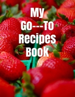 My Go---To Recipes Book 1709790873 Book Cover