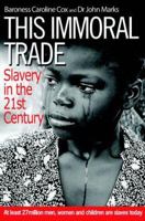 This Immoral Trade: Slavery in the 21st Century 0825461316 Book Cover