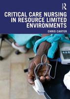 Critical Care Nursing in Resource Limited Environments 1138093513 Book Cover