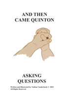 AND THEN CAME QUINTON ASKING QUESTIONS (GRANDPA GRUMPS STORIES) B0CQKG416Z Book Cover